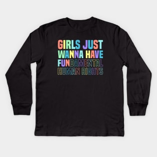 GIRLS JUST WANNA HAVE FUNDAMENTAL HUMAN RIGHTS (RAINBOW) Kids Long Sleeve T-Shirt